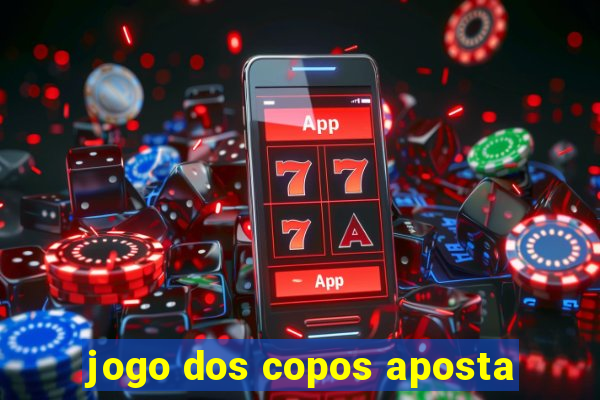 jogo dos copos aposta